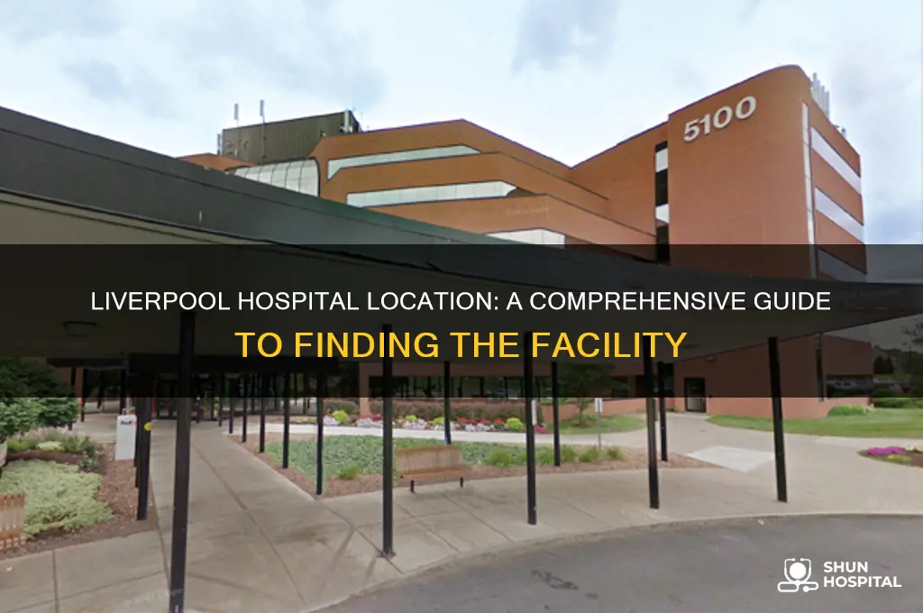 where is liverpool hospital