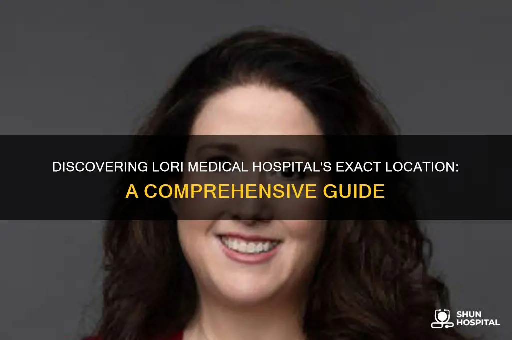 where is lori medical hospital