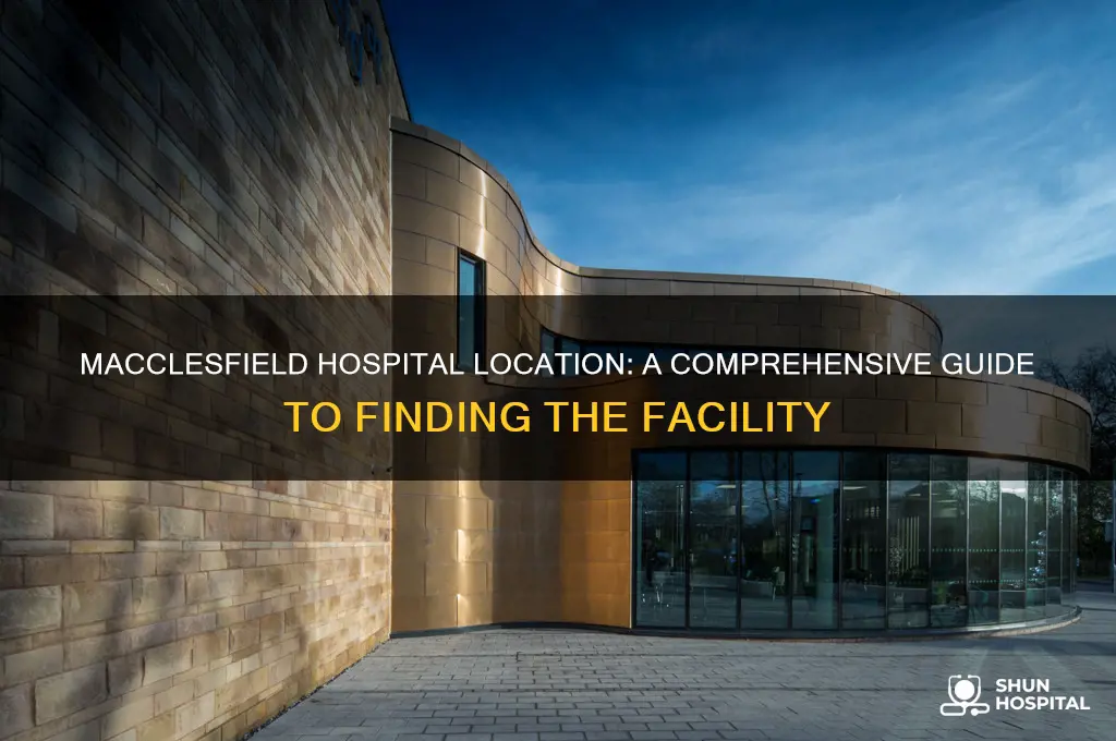 where is macclesfield hospital