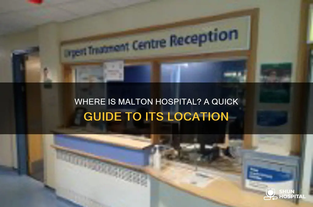 where is malton hospital