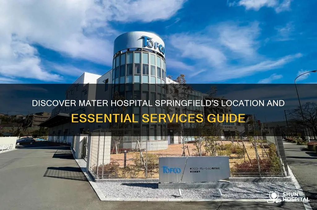 where is mater hospital springfield