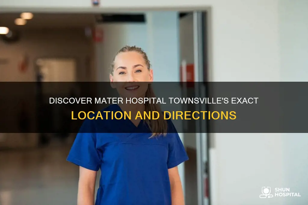 where is mater hospital townsville