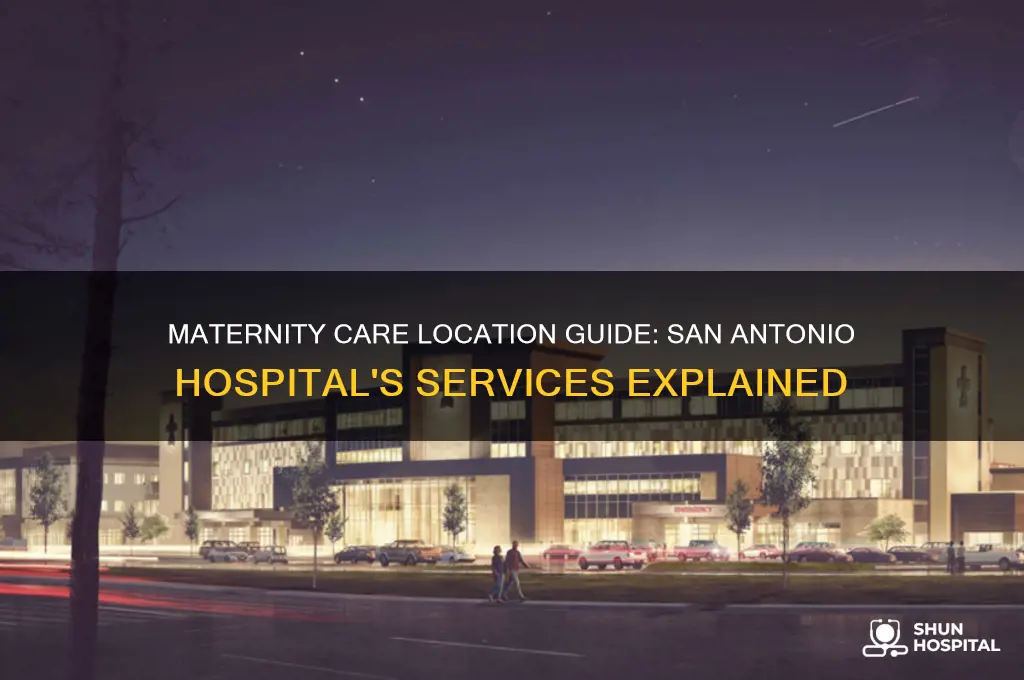 where is maternity at san antonio hospital