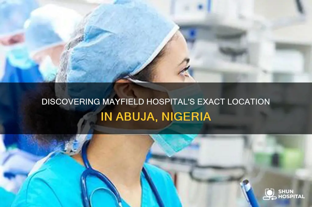 where is mayfield hospital located in abuja