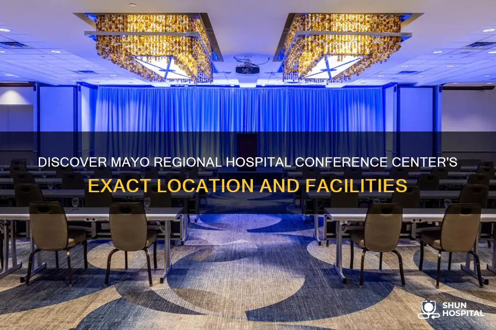 where is mayo regional hospital conference center