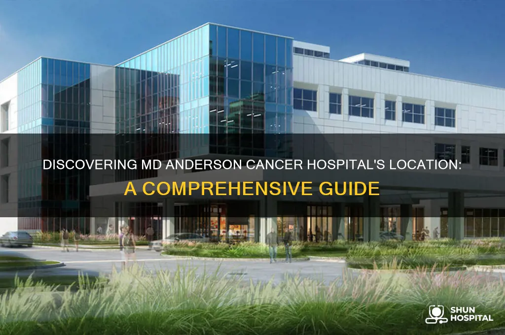 where is md anderson cancer hospital located
