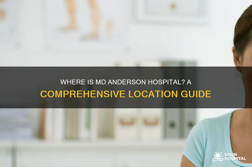 where is md anderson hospital