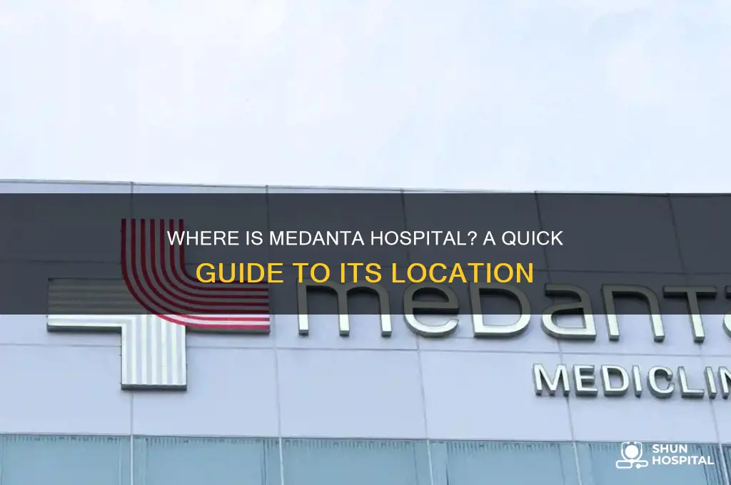 where is medanta hospital