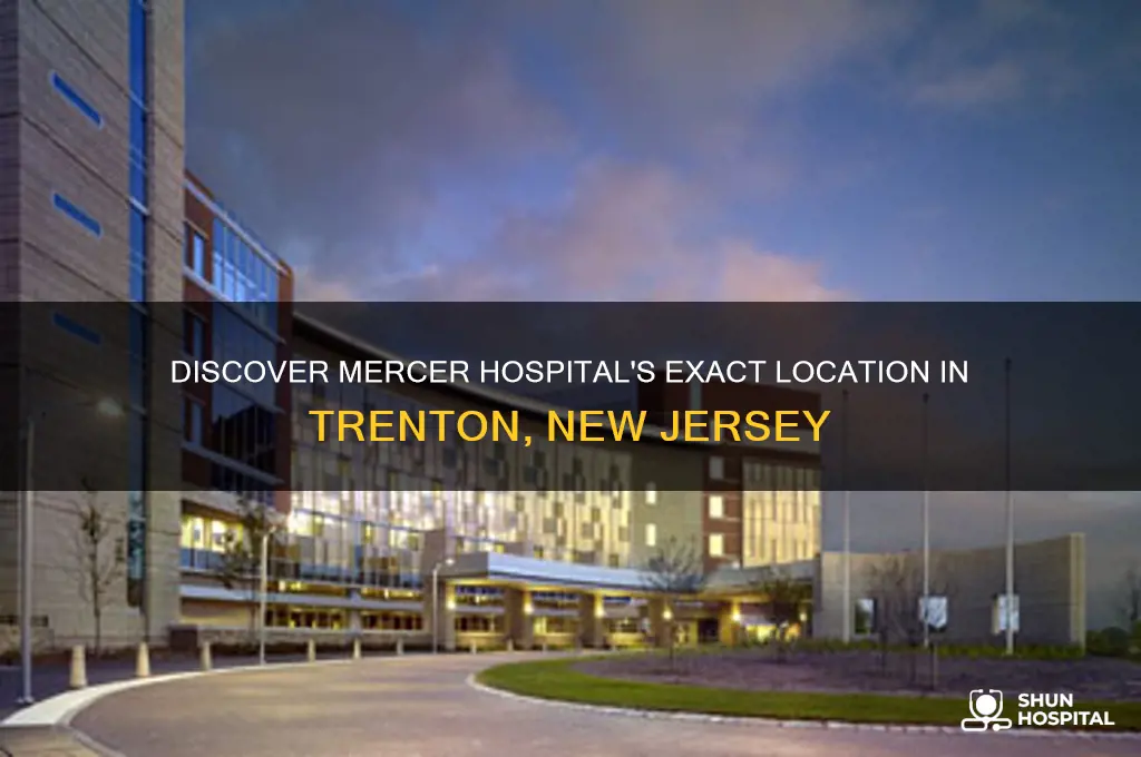 where is mercer hospital located in trenton new jersey