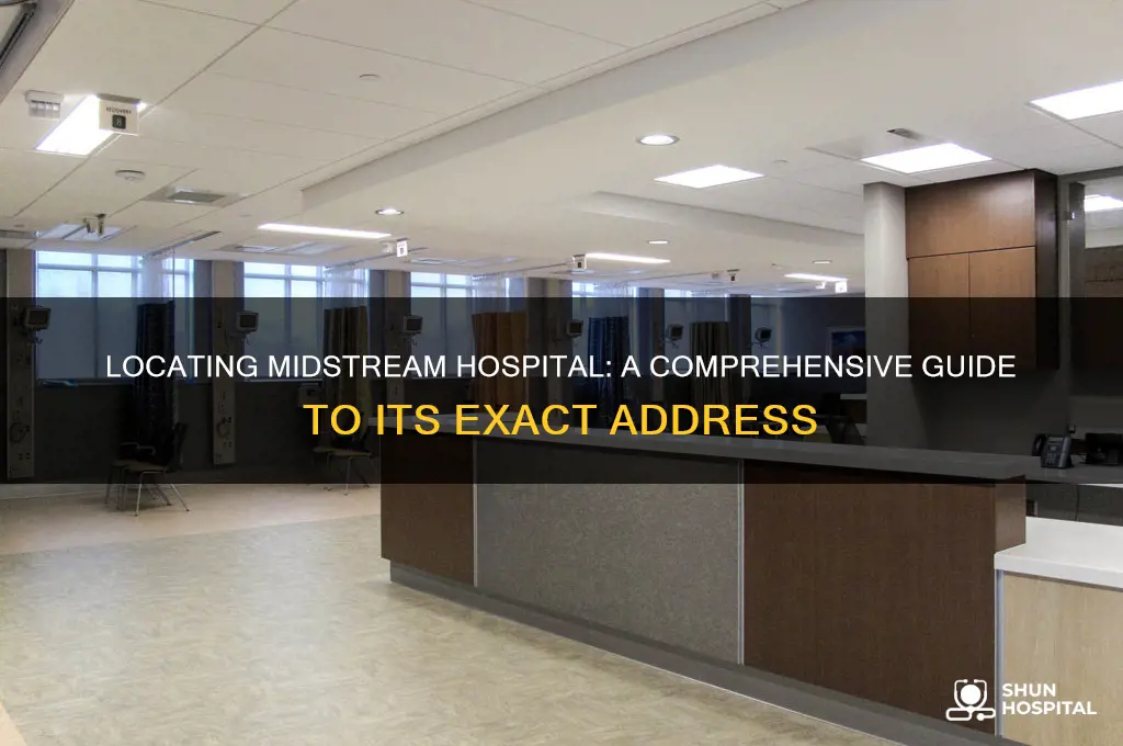 where is midstream hospital