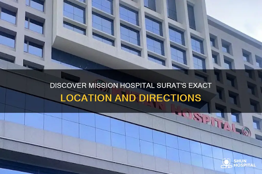where is mission hospital surat