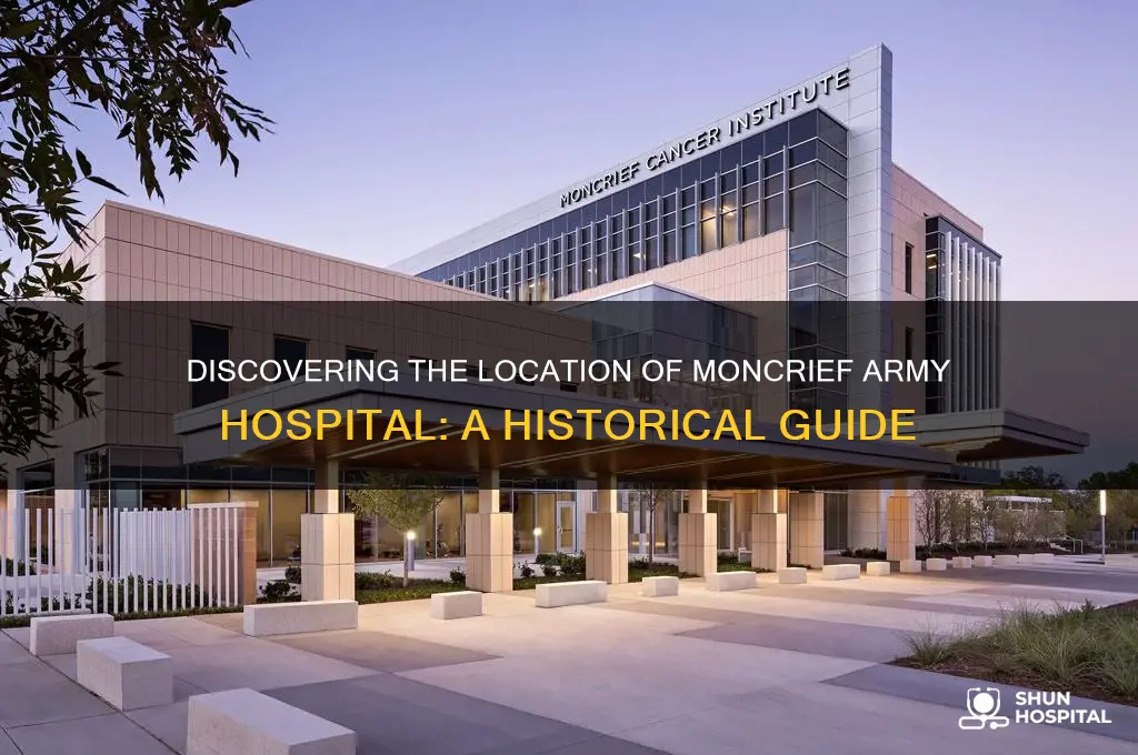 where is moncrief army hospital