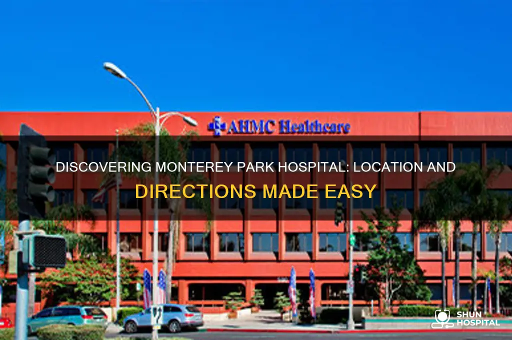where is monterey park hospital