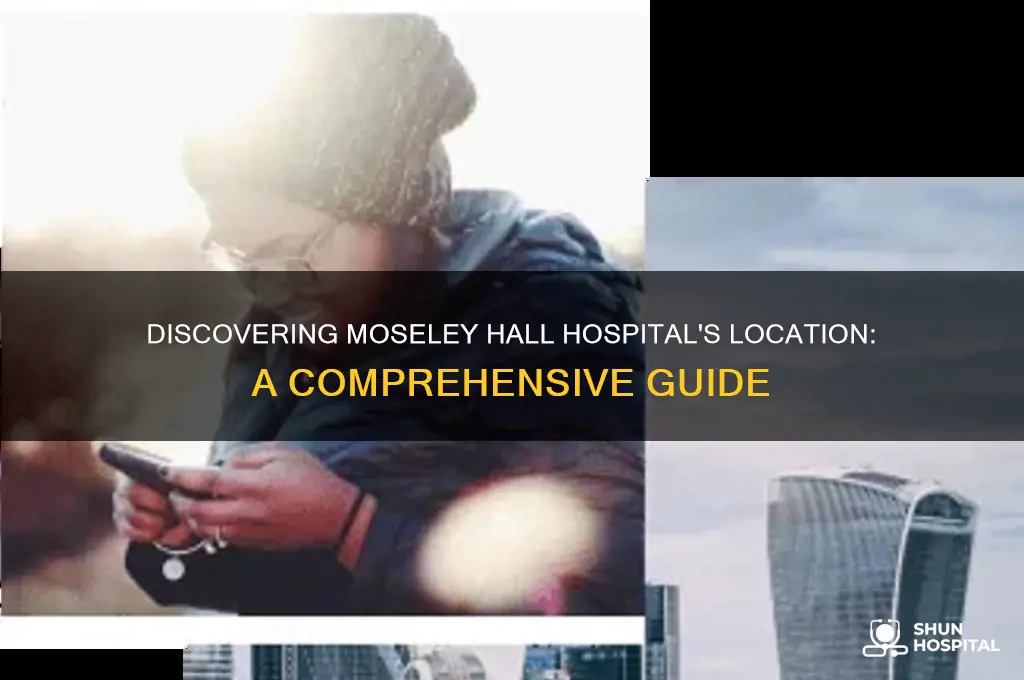 where is moseley hall hospital