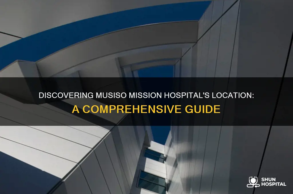 where is musiso mission hospital