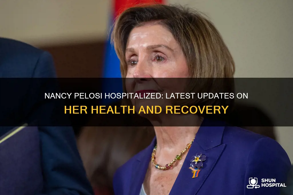 where is nancy pelosi in the hospital