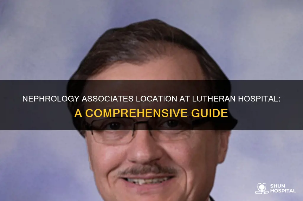 where is nephrology assosiates at luthern hospital