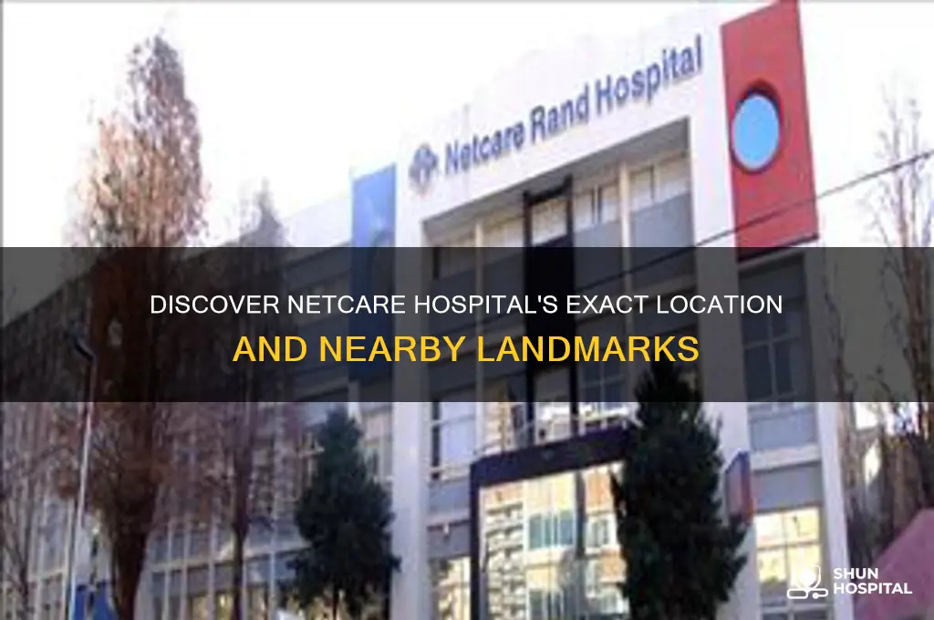 where is netcare hospital located