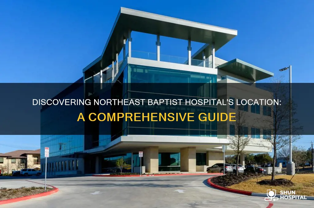 where is northeast baptist hospital