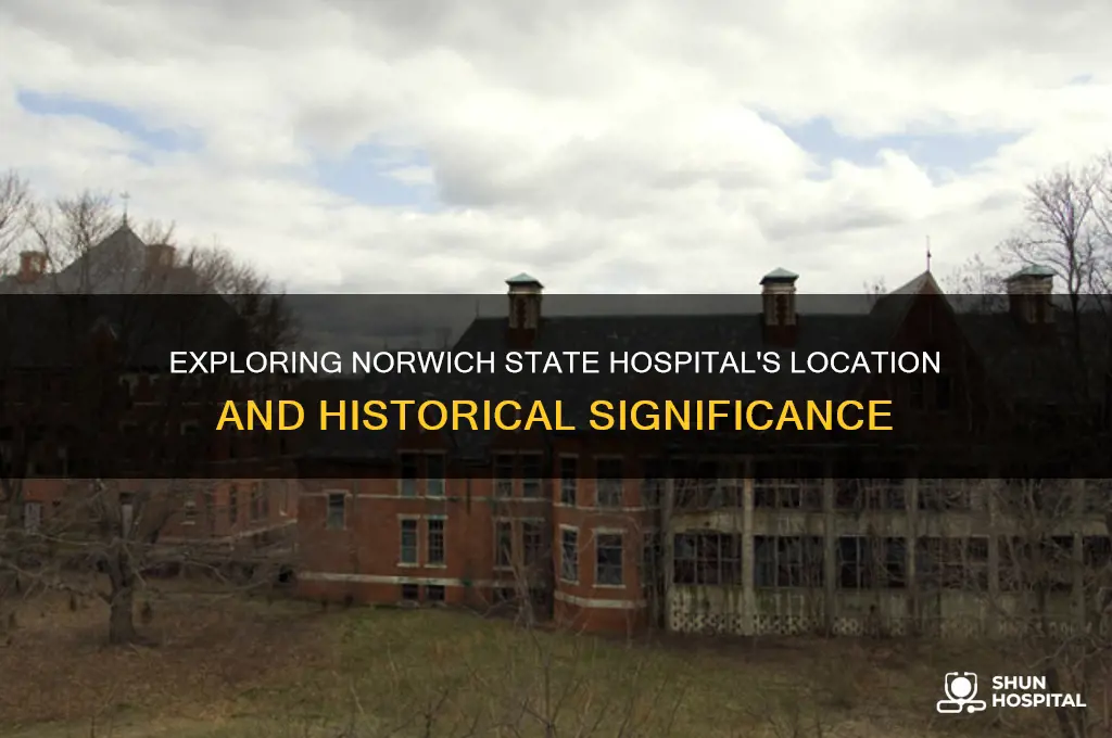 where is norwich state hospital