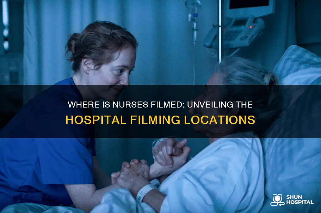 where is nurses filmed hospital
