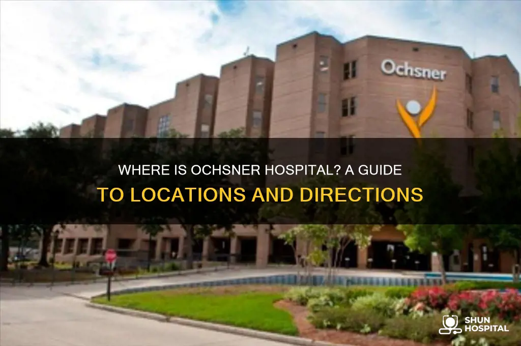 where is ochsner hospital