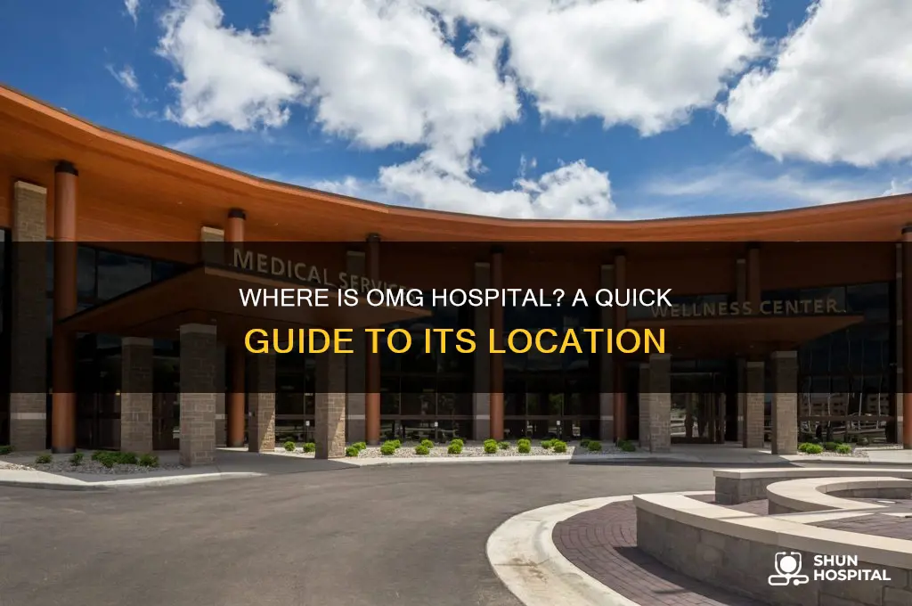 where is omg hospital