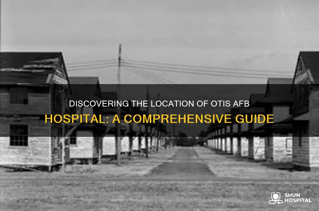 where is otis afb hospital