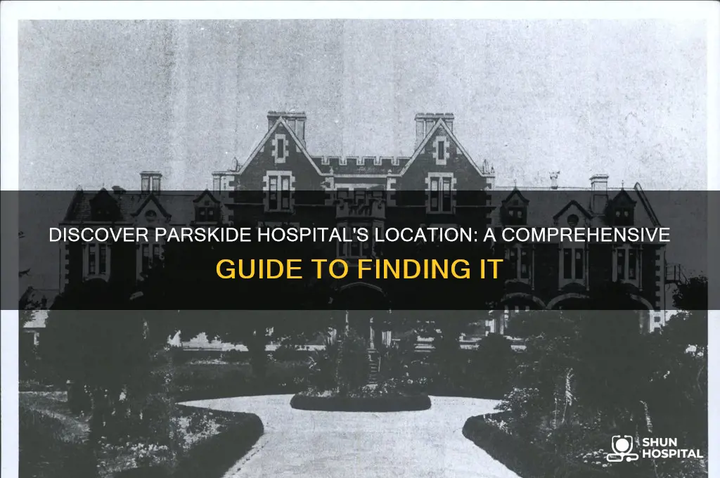 where is parkside hospital