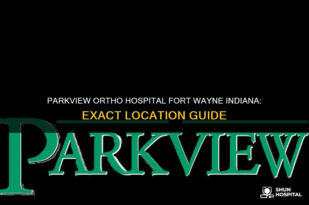where is parkview ortho hospital fort wayne indiana located
