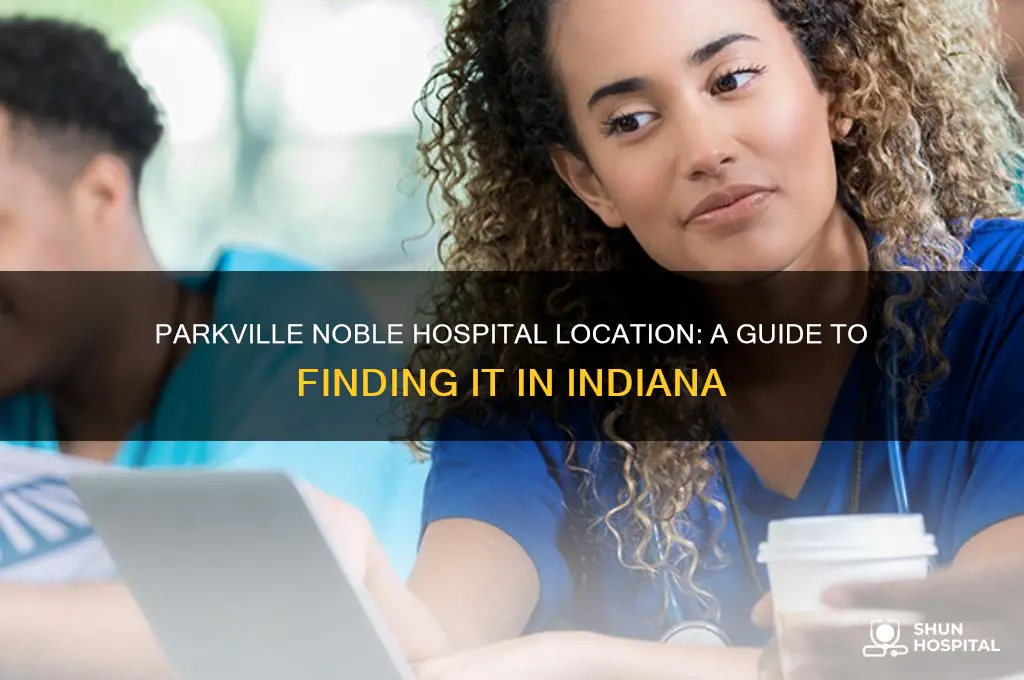 where is parkville noble hospital in indiana