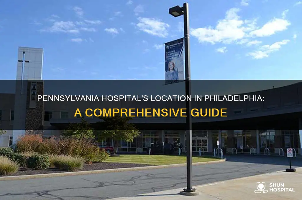 where is pennsylvania hospital in philadelphia pa