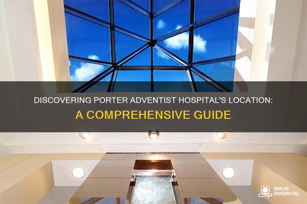 where is porter adventist hospital