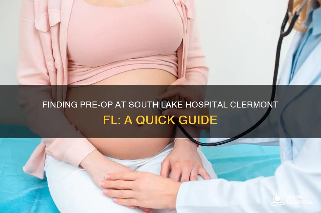 where is pre-op at south lake hospital clermont fl