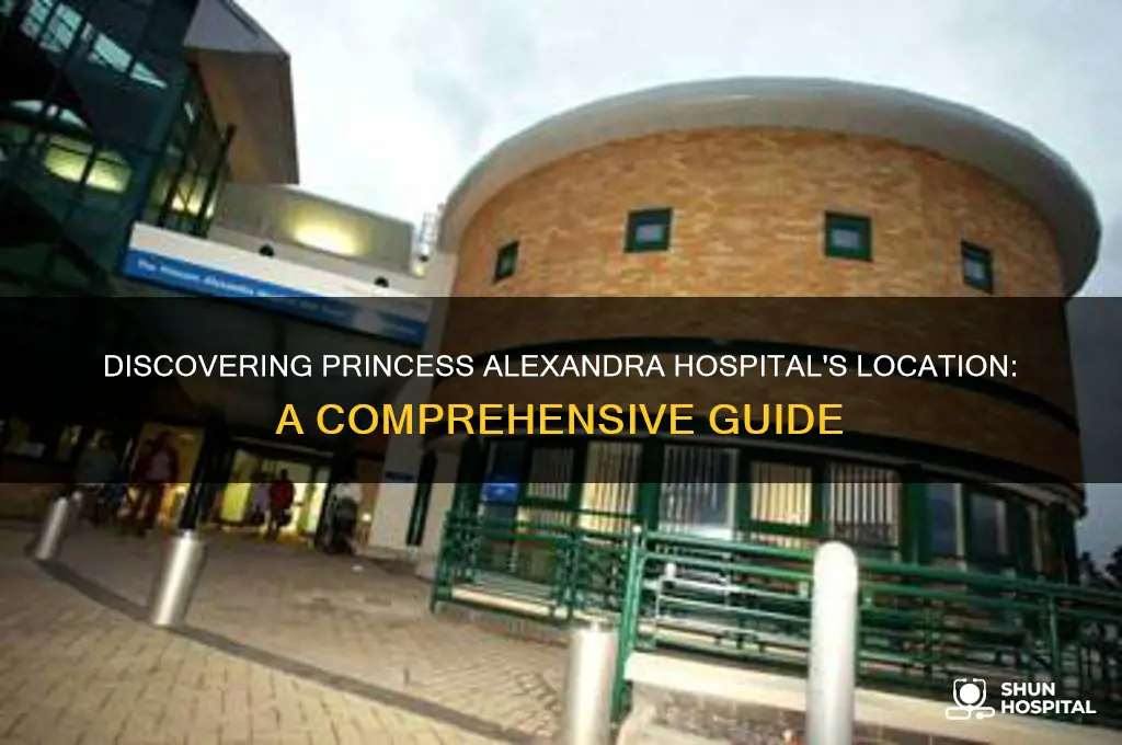 where is princess alexandra hospital