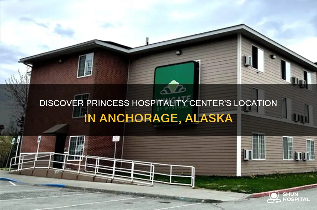 where is princess hospitality center in anchorage