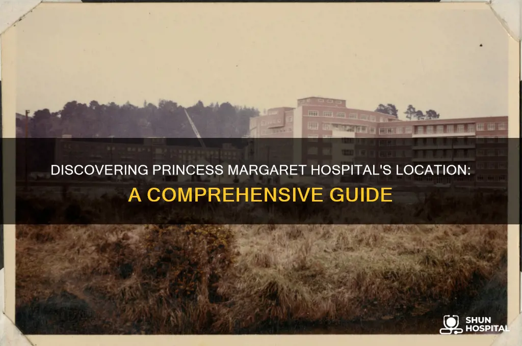 where is princess margaret hospital