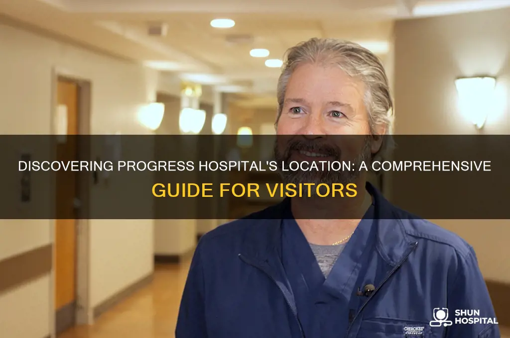 where is progress hospital
