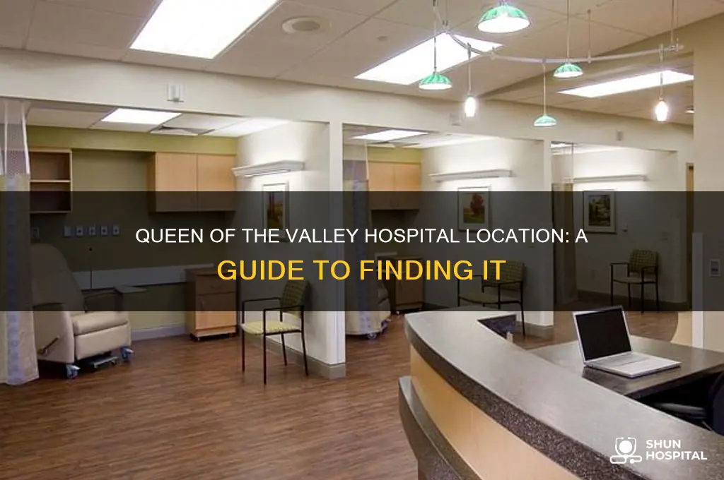 where is queen of the valley hospital