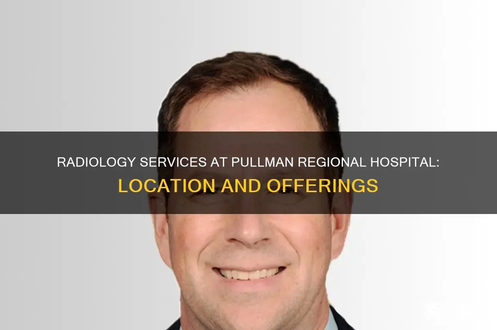 where is radiology at pullman regional hospital