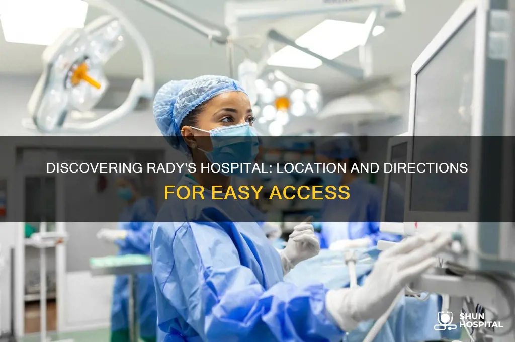 where is radys hospital