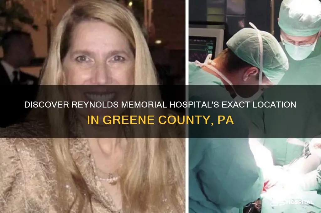 where is reynolds memorial hospital located in greene county penna