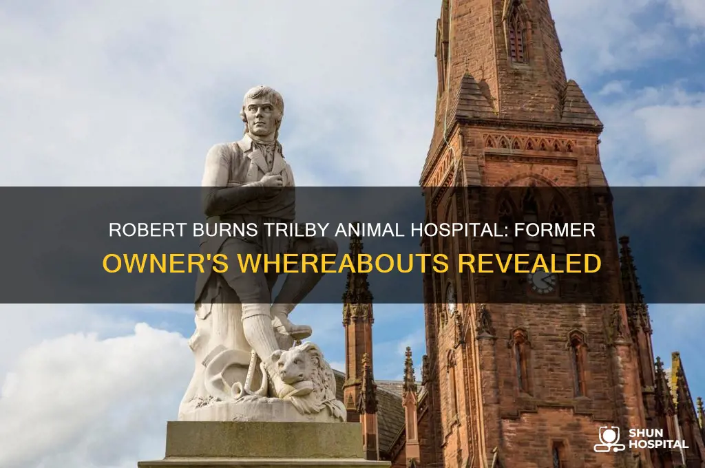 where is robert burns trilby animal hospital former owner