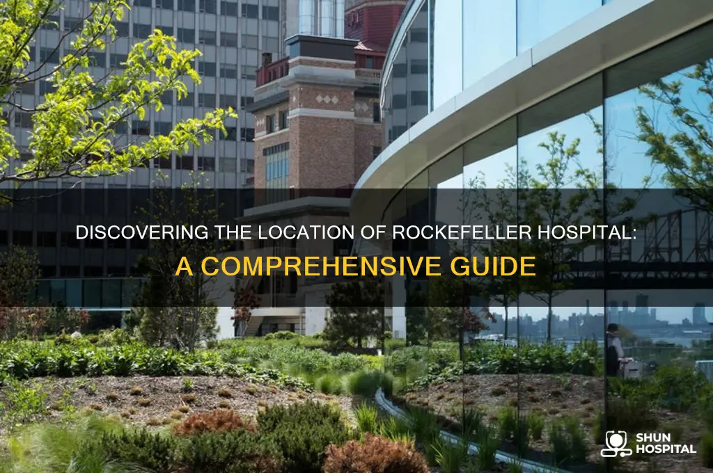 where is rockefeller hospital