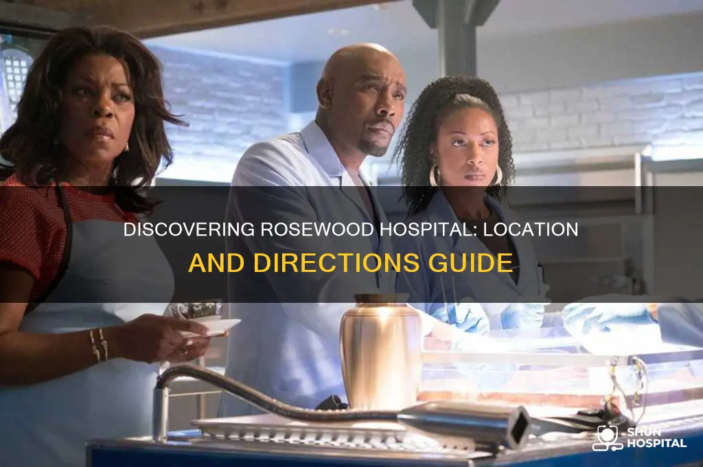 where is rosewood hospital located