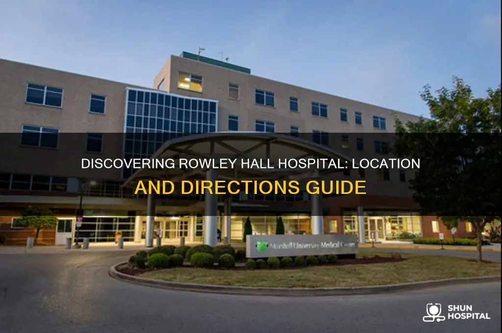 where is rowley hall hospital