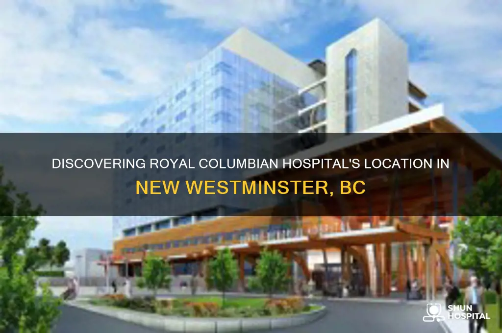 where is royal columbian hospital