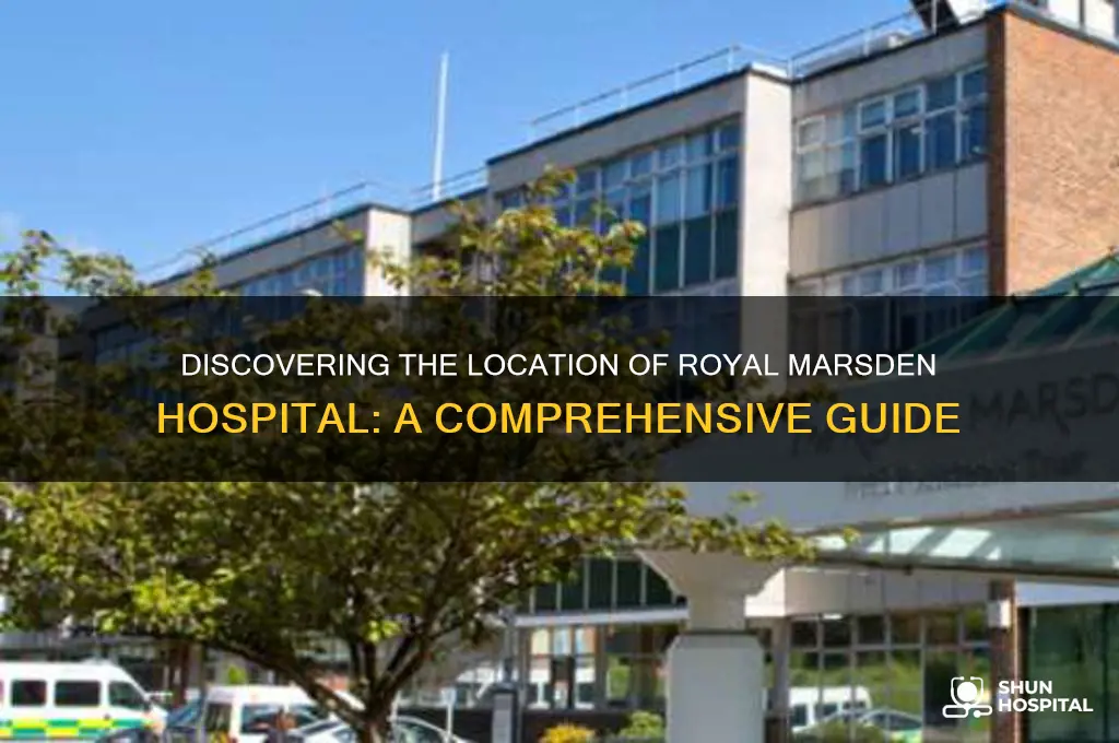 where is royal marsden hospital