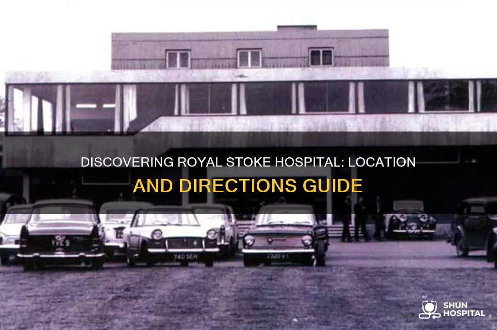 where is royal stoke hospital