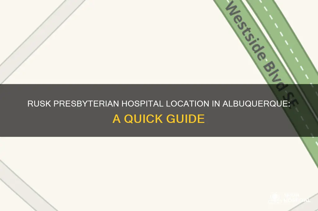 where is rusk presbyterian hospital in albuquerque